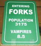 Forks is a small city in Washington State, known as the gateway to the Olympic National Park, and as the home for the Twilight series of books and movies.